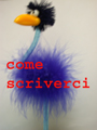 Come scriverci